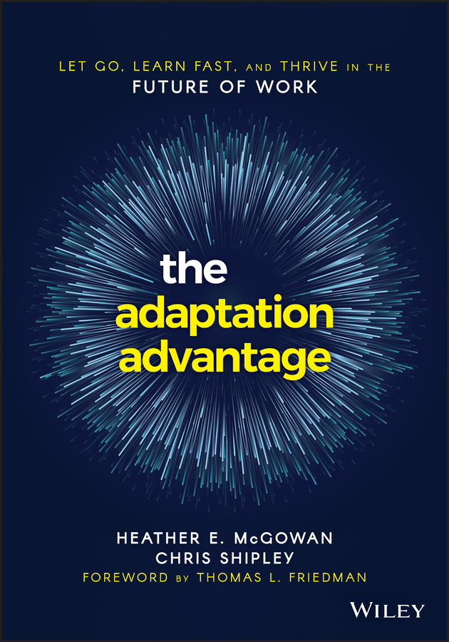 The adaptation advantage: let go, learn fast, and thrive in the future of work Ebook